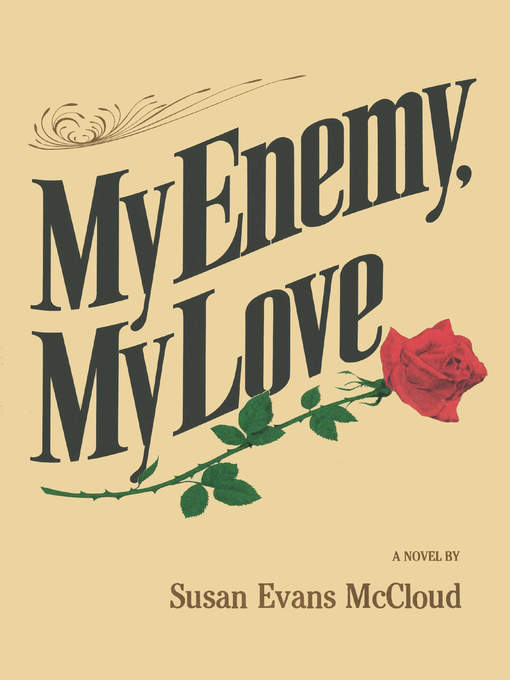 Title details for My Enemy, My Love by Susan Evans McCloud - Available